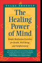 Tulku Thondup : The Healing Power of Mind Simple Meditation Exercises for Health, Well-Being, and Enlightenment