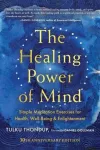 Tulku Thondup : The Healing Power of Mind Simple Meditation Exercises for Health, Well-Being, and Enlightenment
