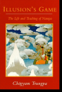 Chogyam Trungpa : Illusion's Game - The Life and Teaching of Naropa