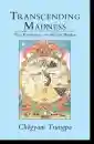 Chogyam Trungpa : Transcending Madness The Experience of the Six Bardos