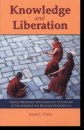Anne Carolyn Klein : Knowledge and Liberation Tibetan Buddhist Epistemology in Support of Transformative Religious Experience