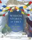Laura Burges with Lama Chonam : Wisdom Stories of Tibet Tales of Magic, Adventure, and Bravery