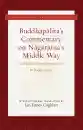 IAN COGHLAN : BUDDHAPĀLITA’S COMMENTARY ON NĀGĀRJUNA’S MIDDLE WAY Buddhapālita-Mūlamadhyamaka-Vṛtti