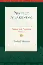 CHARLES DISIMONE : PERFECT AWAKENING An Edition and Translation of the Prāsādika and Prasādanīya Sūtras
