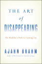 AJAHN BRAHM : THE ART OF DISAPPEARING The Buddha’s Path to Lasting Joy