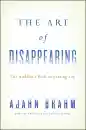 AJAHN BRAHM : THE ART OF DISAPPEARING The Buddha’s Path to Lasting Joy