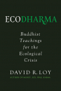 DAVID R. LOY : ECODHARMA Buddhist Teachings for the Ecological Crisis