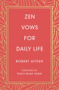 ROBERT AITKEN : ZEN VOWS FOR DAILY LIFE
