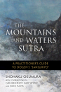 SHOHAKU OKUMURA : THE MOUNTAINS AND WATERS SUTRA A Practitioner’s Guide to Dogen’s “Sansuikyo”