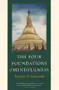 U SILANANDA : THE FOUR FOUNDATIONS OF MINDFULNESS
