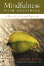 AJAHN BUDDHADASA BHIKKHU : MINDFULNESS WITH BREATHING A Manual for Serious Beginners