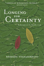 BHIKKHU NYANASOBHANO : LONGING FOR CERTAINTY Reflections on the Buddhist Life