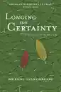 BHIKKHU NYANASOBHANO : LONGING FOR CERTAINTY Reflections on the Buddhist Life