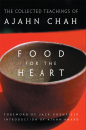 AJAHN CHAH, AJAHN AMARO : FOOD FOR THE HEART The Collected Teachings of Ajahn Chah