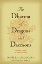 DAVID R. LOY, LINDA GOODHEW : THE DHARMA OF DRAGONS AND DAEMONS Buddhist Themes in Modern Fantasy