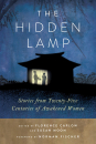 ZENSHIN FLORENCE  : THE HIDDEN LAMP Stories from Twenty-Five Centuries of Awakened Women