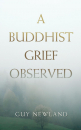 GUY NEWLAND : A BUDDHIST GRIEF OBSERVED