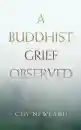GUY NEWLAND : A BUDDHIST GRIEF OBSERVED