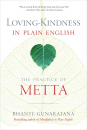 BHANTE GUNARATANA : LOVING-KINDNESS IN PLAIN ENGLISH The Practice of Metta
