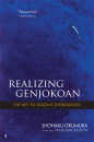 SHOHAKU OKUMURA : REALIZING GENJŌKŌAN The Key to Dōgen’s Shōbōgenzō