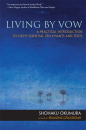 SHOHAKU OKUMURA : LIVING BY VOW A Practical Introduction to Eight Essential Zen Chants and Texts
