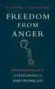 ALUBOMULLE SUMANASARA : FREEDOM FROM ANGER Understanding It, Overcoming It, and Finding Joy