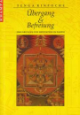 Tenga Rinpoche : Übergang und Befreiung (TB)