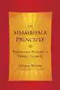 Sakyong Mipham : The Shambhala Principle: Discovering Humanity's Hidden Treasure USED