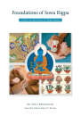 Nida Chenagtsang : Foundations of Sowa Rigpa: A Guide to the Root Tantra of Tibetan Medicine