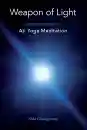 Nida Chenagtsang : Weapon of Light: Introduction to Ati Yoga Meditation