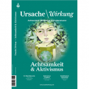 Ursache und Wirkung Ausgabe Nr. 135: „Achtsamkeit & Aktivismus"
