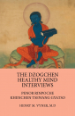 Penor Rinpoche, Khenchen Tsewang Gyatso : The Dzogchen Healthy Mind Interviews