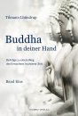 Tilmann Lhündrup : Buddha in deiner Hand – Band 1