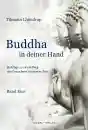 Tilmann Lhündrup : Buddha in deiner Hand – Band 1