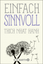 Thich Nhat Hanh : Einfach sinnvoll