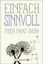 Thich Nhat Hanh : Einfach sinnvoll