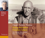 Thomas, Claude A. : Krieg beenden, Frieden, 1 Audio CD