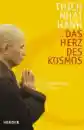 Thich Nhat Hanh : Das Herz des Kosmos