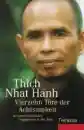 Thich Nhat Hanh : Vierzehn Tore der Achtsamkeit .