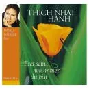 Thich Nhat Hanh - Frei sein, wo immer du bist, 1 Audio-CD