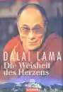 Dalai Lama - Die Weisheit des Herzens