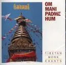 Om mani padme hum : Tibetan Monk Chants (CD)