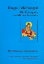Dhagpo Tashi Namgyal : Die Klärung des natürlichen Zustandes - Das Mahamudra-Praxishandbuch