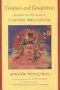 Jamgon Kongtrul Lodro : Creation and Completion