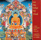 Sogyal Rinpoche : We are What we think