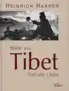 Heinrich Harrer : Bilder aus Tibet - Das alte Lhasa