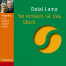 Dalai Lama XIV. : So einfach ist das Glück, Audio-CD .
