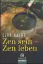 Bayda, Ezra : Zen sein - Zen leben