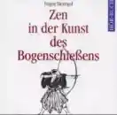 Herrigel, Eugen : Zen in der Kunst des Bogenschießens, 2 Audio-CDs