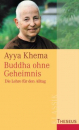 Khema, Ayya : Buddha ohne Geheimnis